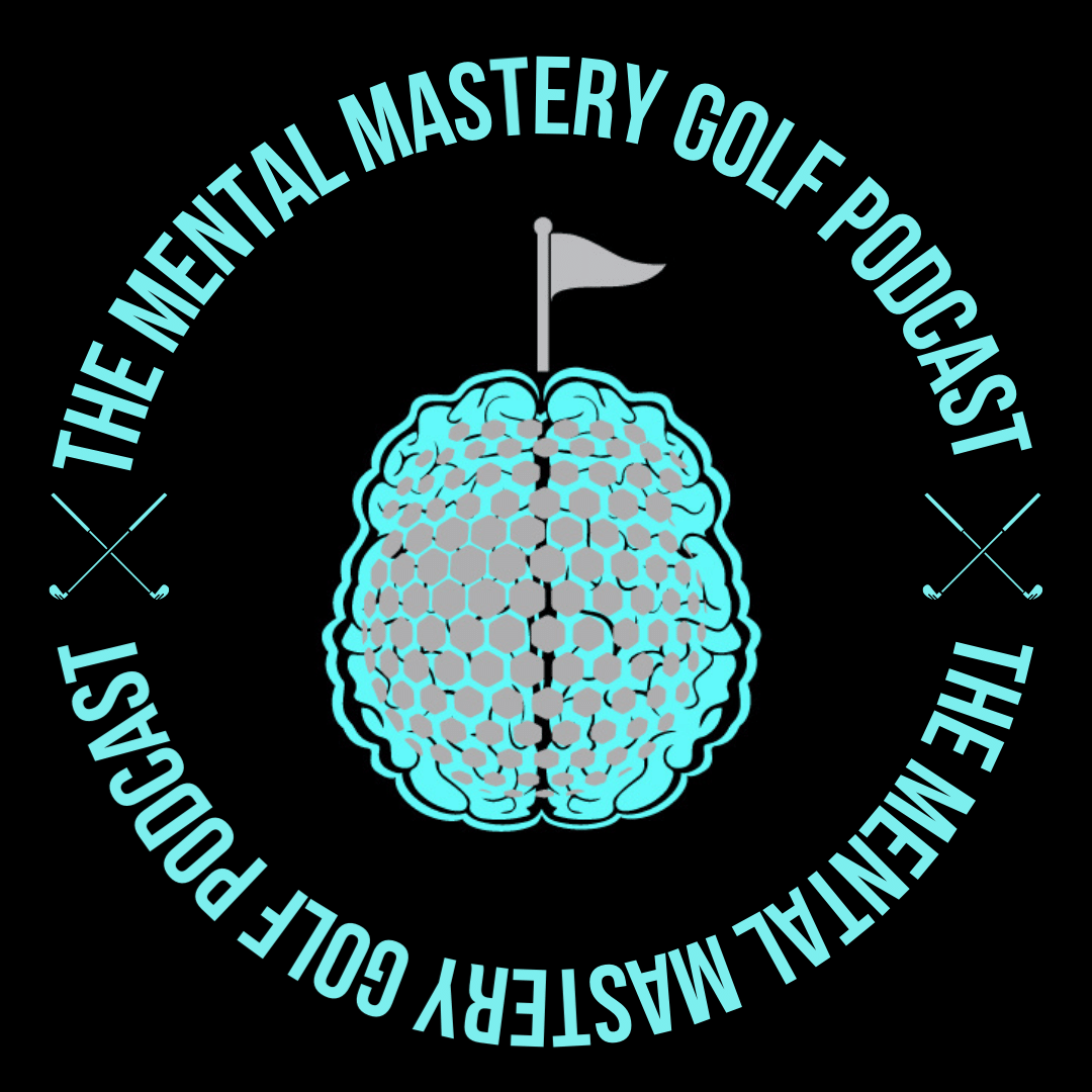 The Mental Mastery Golf Podcast by The Mental Mastery Clubhouse