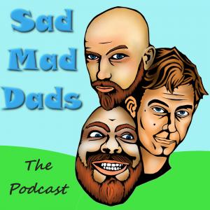 Sad Mad Dads Podcast