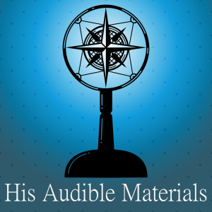 His Audible Materials