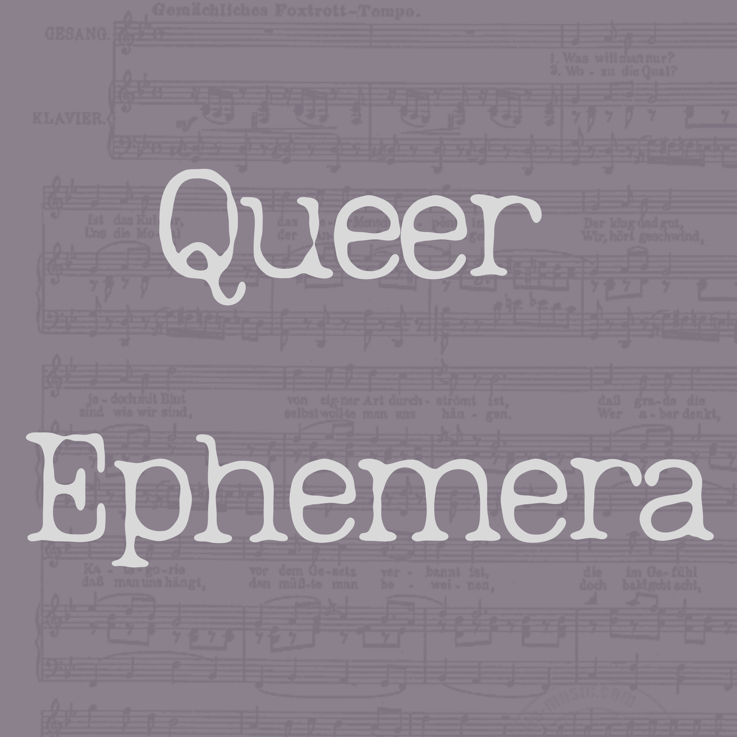 Queer Ephemera