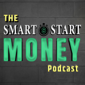 The Smart Start Money Podcast