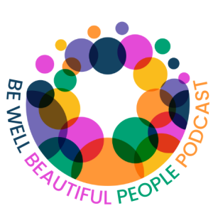The Be Well Beautiful People Podcast