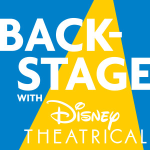 Backstage With Disney Theatrical