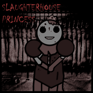 Slaughterhouse Princess