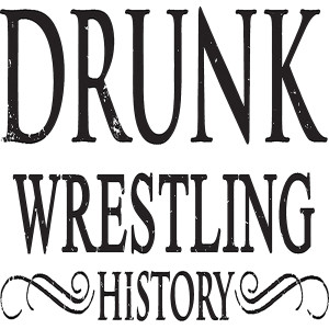 Episode 153 - Drunk Wrestling Listeners