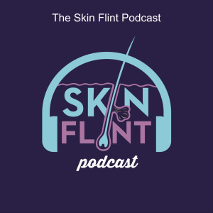 The Skin Flint Podcast