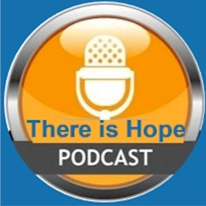 There is Hope Radio Podcasts