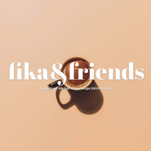 Fika & Friends
