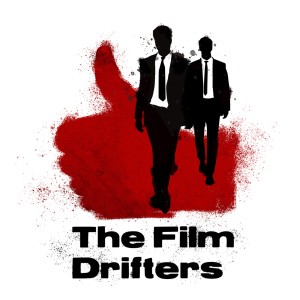 The Film Drifters - Movies and Television Podcast