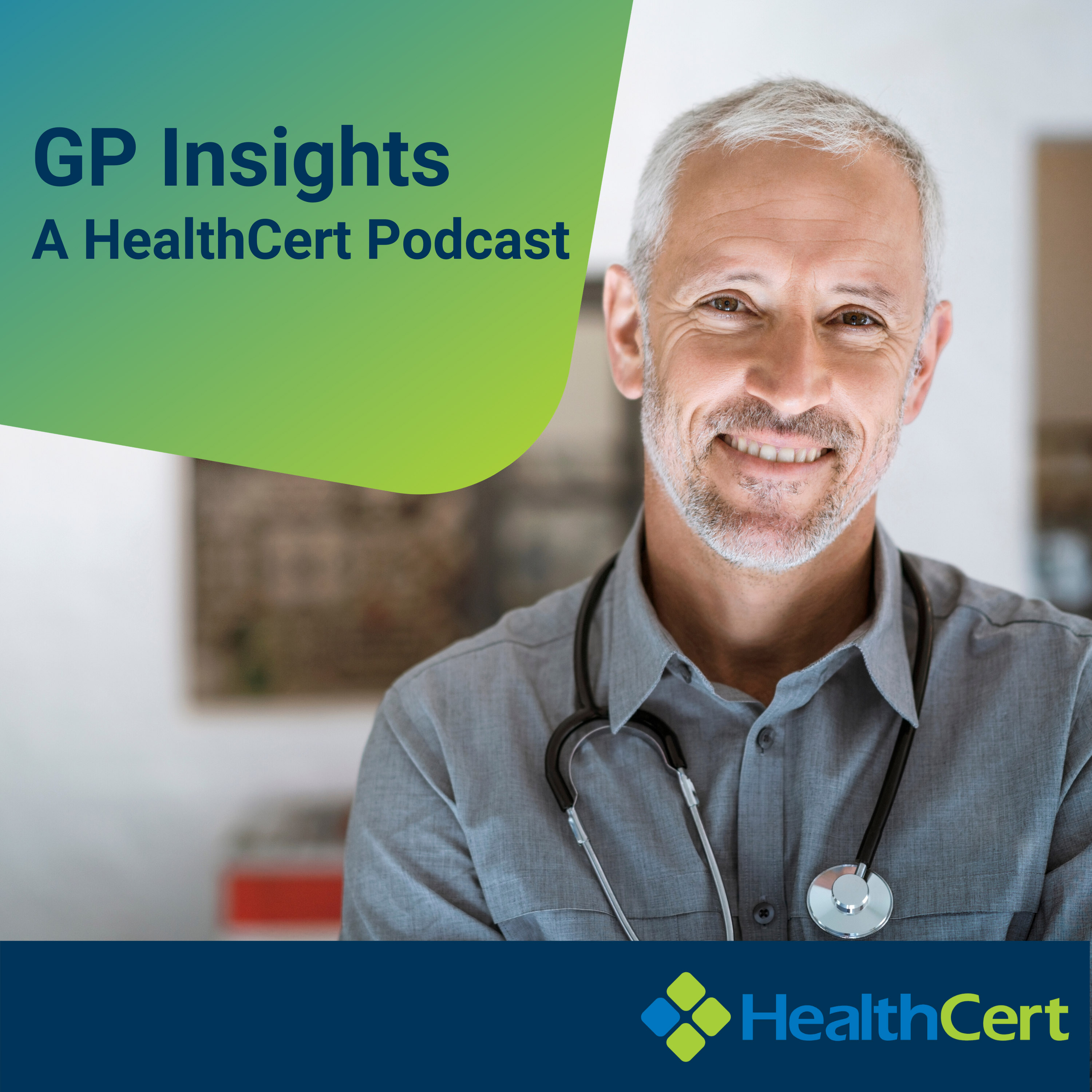 GP Insights – A HealthCert Podcast