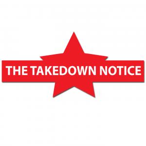 The Takedown Notice