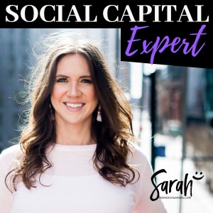 Social Capital Expert Hosted By Sarah Frances McDaniel