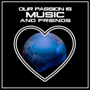 Our Passion is Music & Friends Official