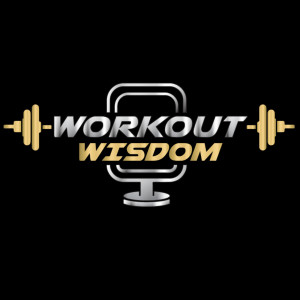 Workout Wisdom Podcast