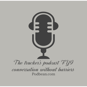 the trucker's podcast FYI conversation without barriers