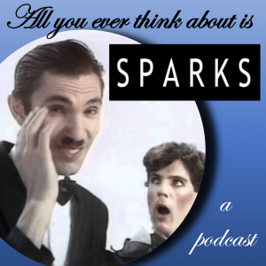 All You Ever Think About Is Sparks