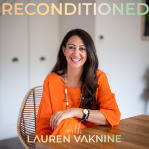 Reconditioned with Lauren Vaknine