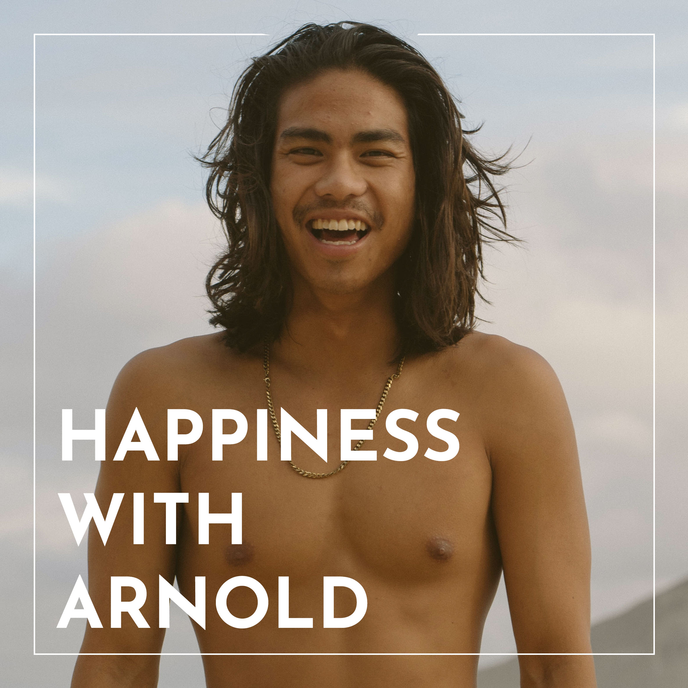 Happiness with Arnold