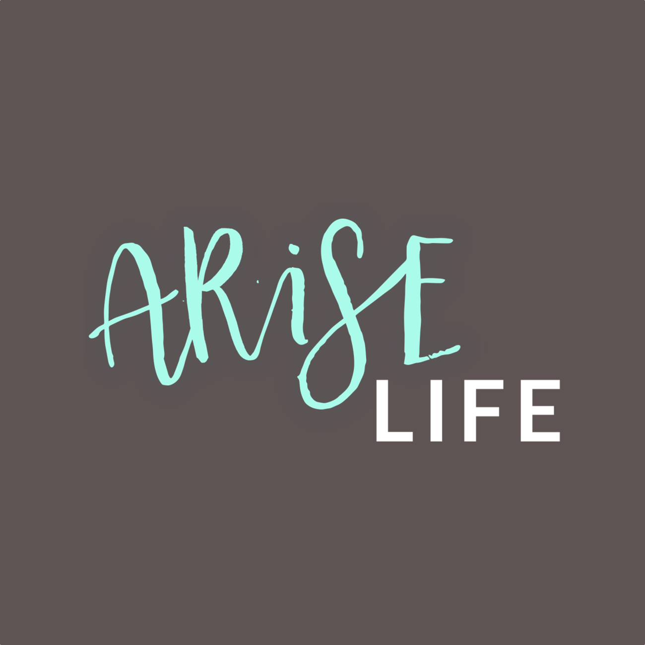 ARISE:Life