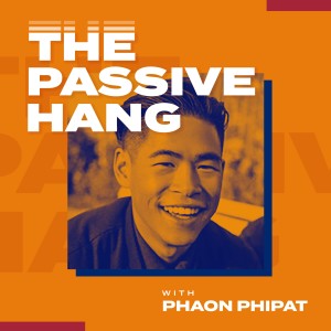 The Passive Hang - Episode 14 - Will Grant, Ghetto Movement: Nourishing Relationships