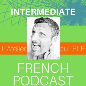 French Podcast for Intermediate learners