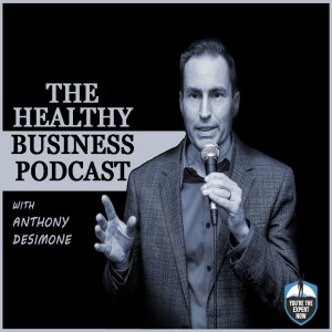 The Healthy Business Podcast with Tony DeSimone