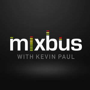 MixBus with Kevin Paul