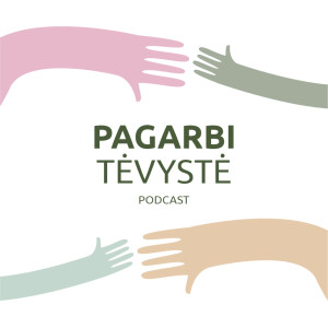 Pagarbi Tėvystė Podcast || Pagarbu.lt
