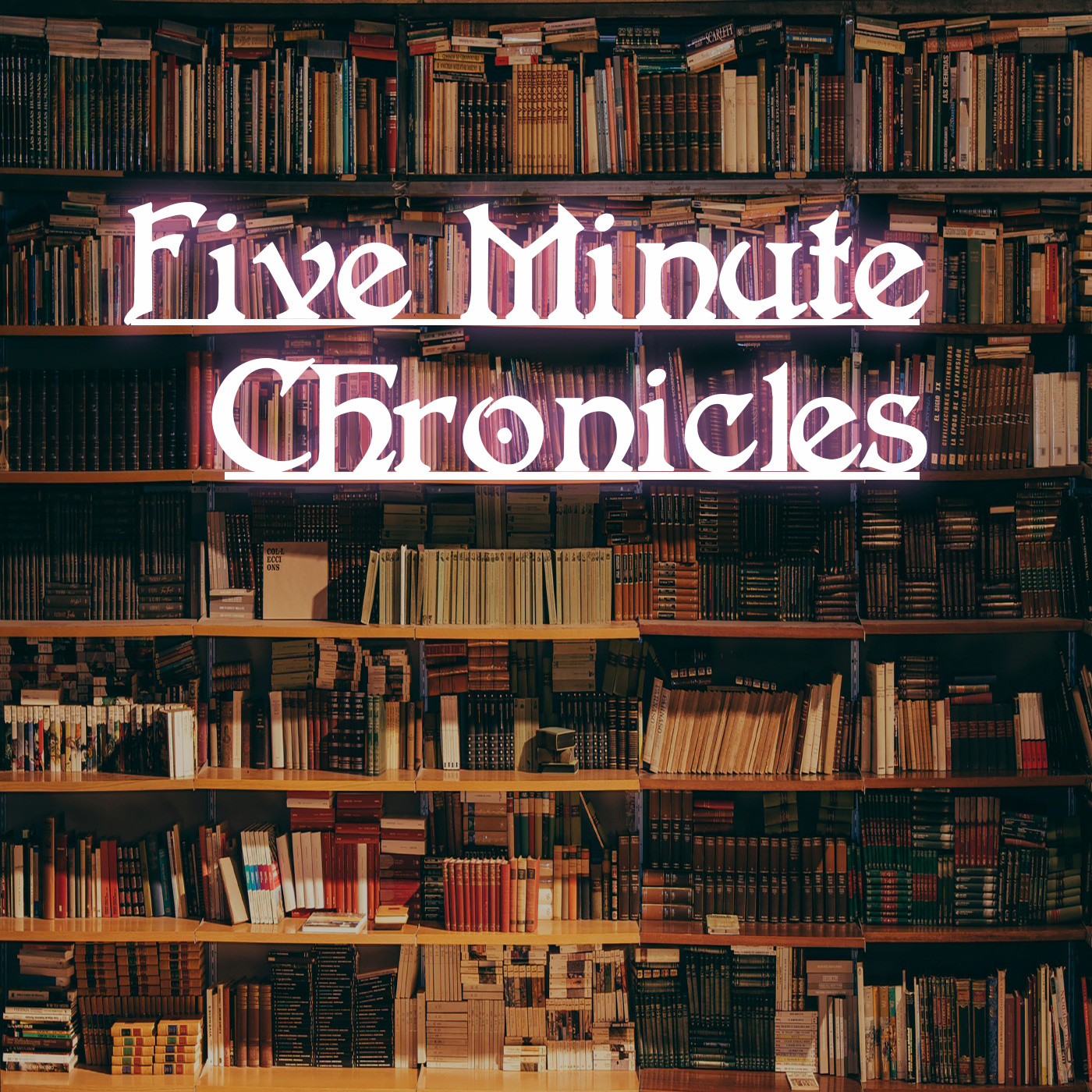 Five Minute Chronicles