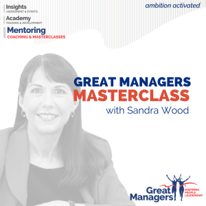 Great Managers® MasterClass with Sandra Wood