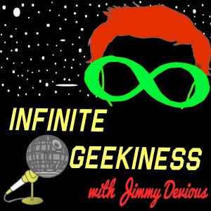 Infinite Geekiness Podcast Ep 2, 7-4-2014