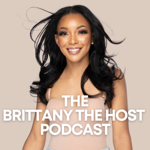 Brittany The Host Podcast