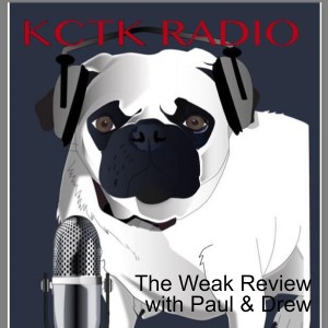 KCTK Radio’s Weak Review with Paul and Drew