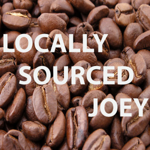 Locally Sourced Joey