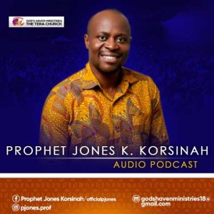 Prophet  Jones Korsinah Podcast