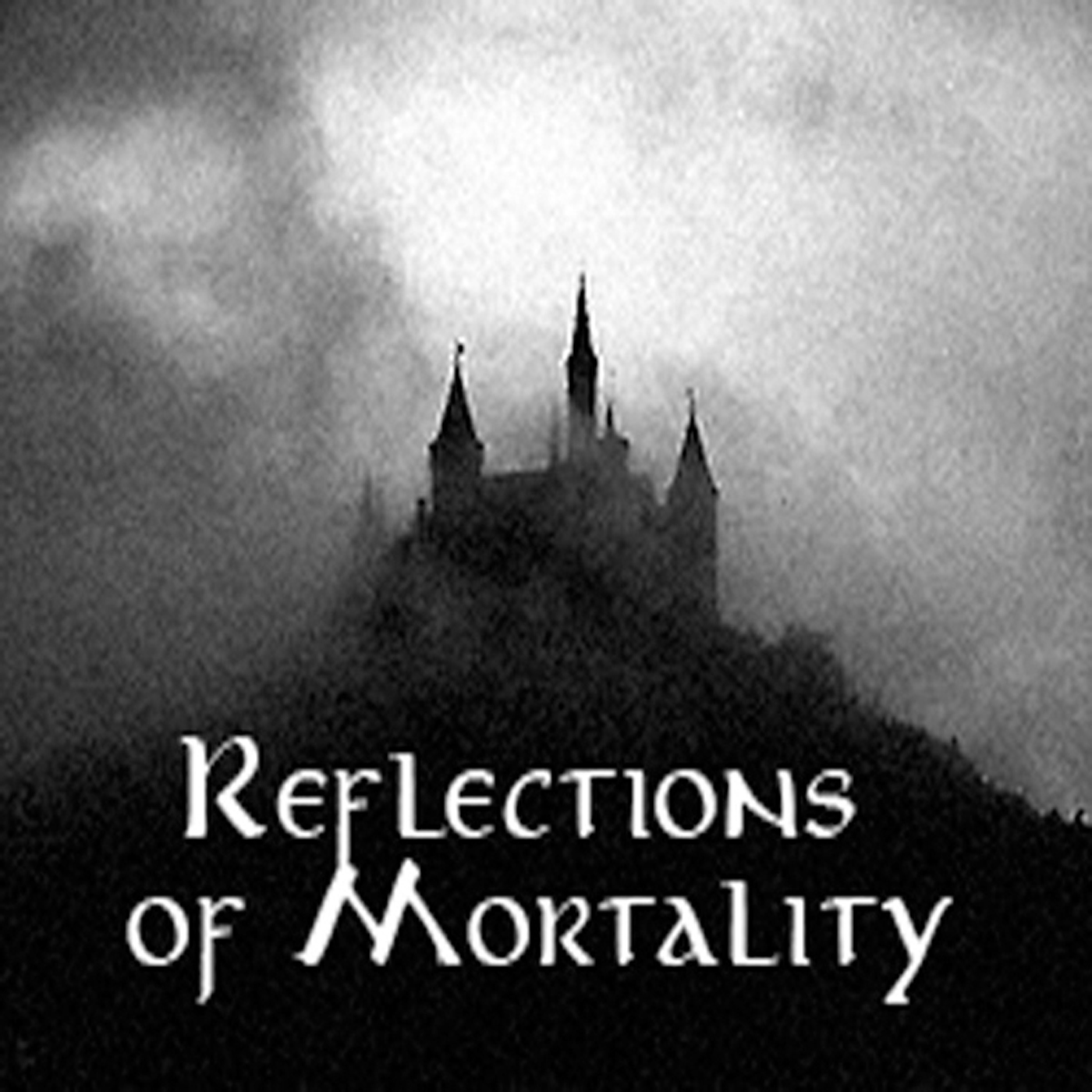 Reflections of Mortality: Prelude - A Quick Intro to the Podcast