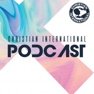 Christian International Podcast