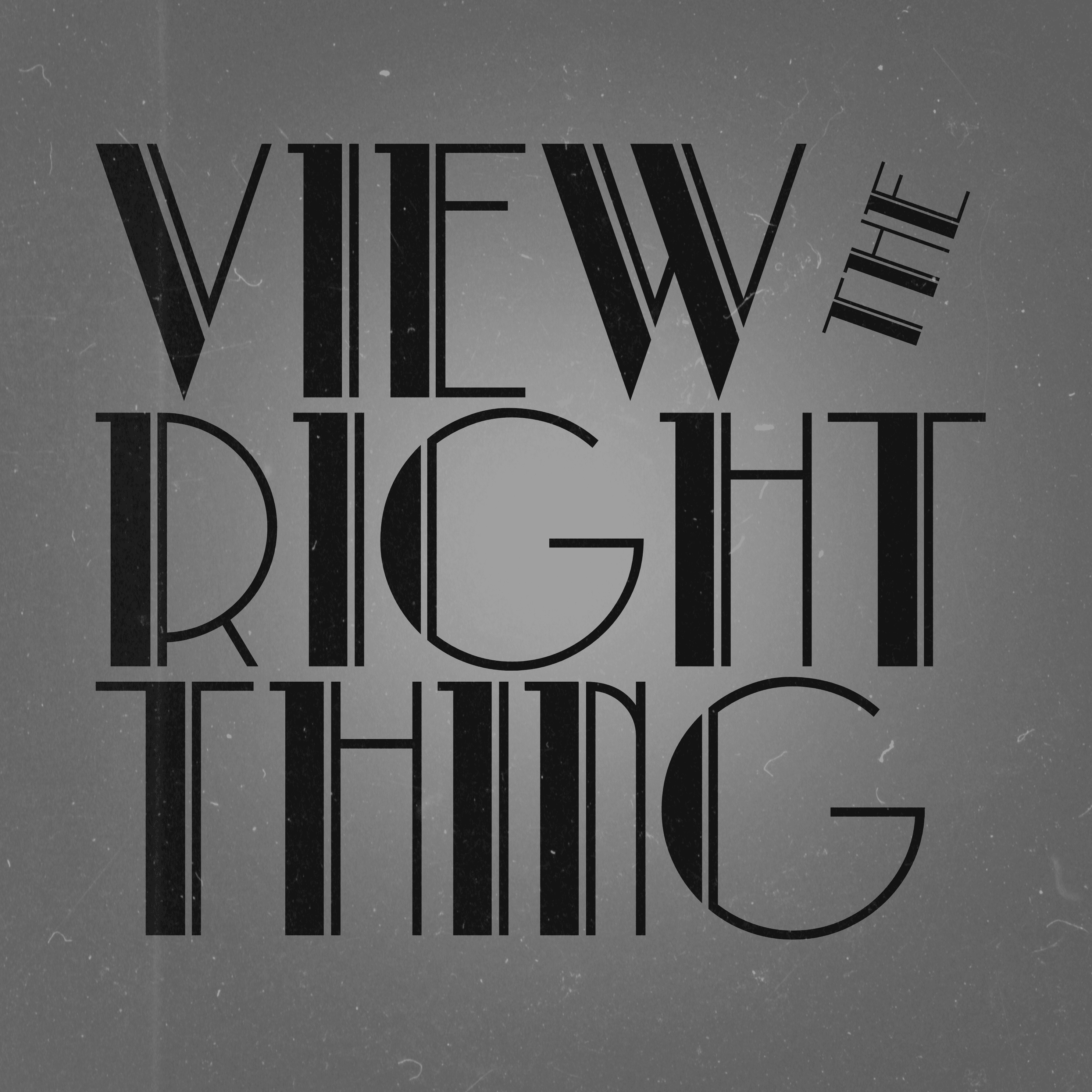 View the Right Thing