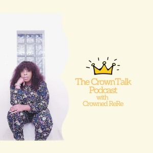 Conversation Sunday with Crowned ReRe Ft. Ursula Perl