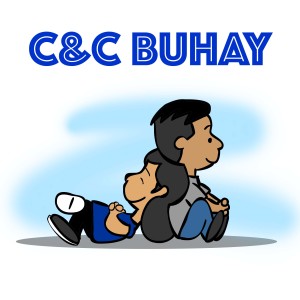 C&C Buhay Ep. 16: Everything Everywhere All at Once