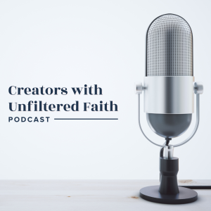 Creators with Unfiltered Faith