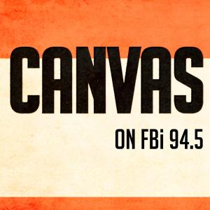 CANVAS: Art and Ideas on FBi Radio