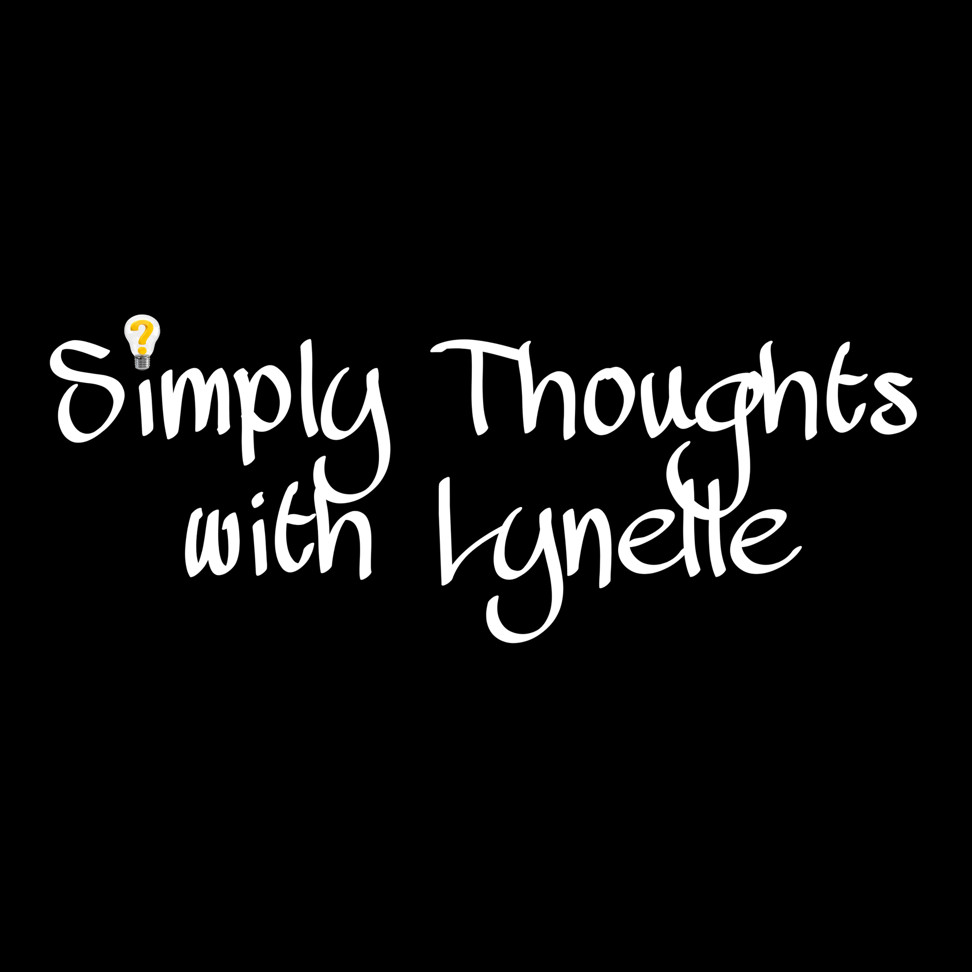 Simply Thoughts with Lynelle