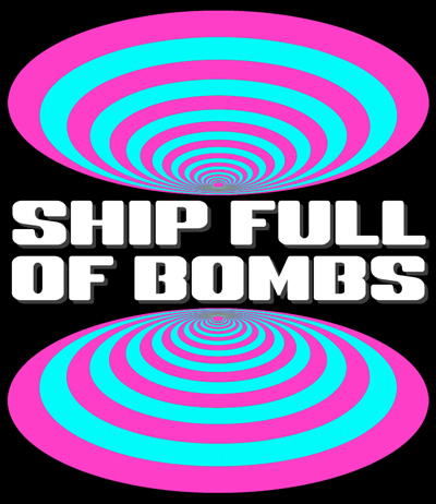 Ship Full of Bombs