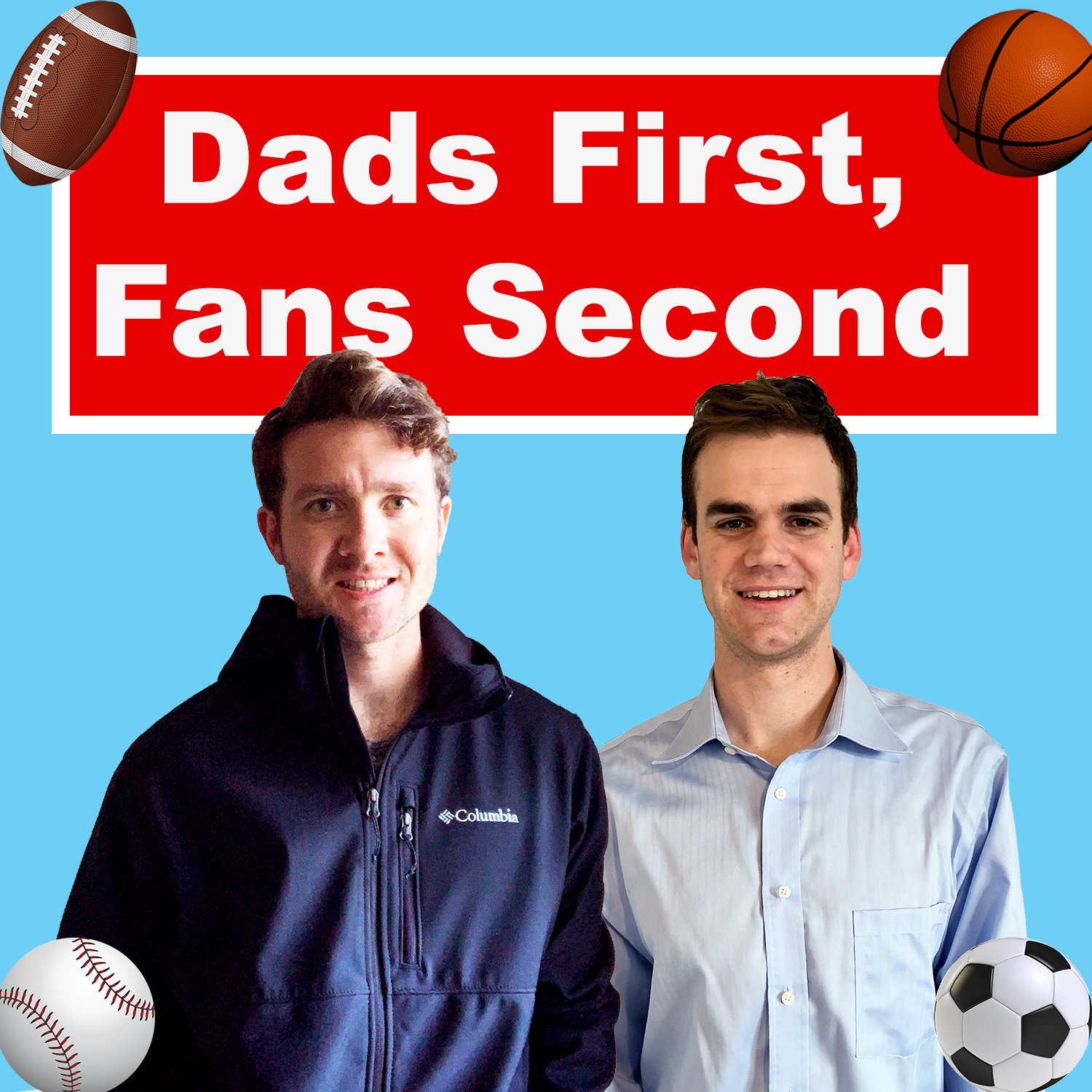 Dads First, Fans Second