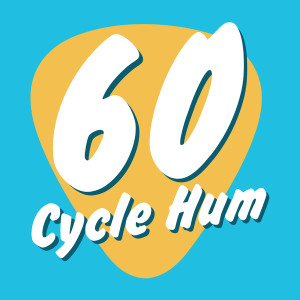 60 Cycle Hum: The Guitar Podcast!