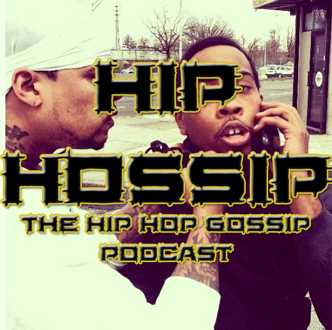 Hip Hossip: The Hip Hop Gossip Podcast