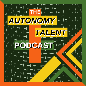 The Autonomy Talent Podcast