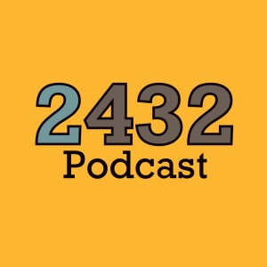 2432 Podcast