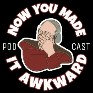 NOW YOU MADE IT AWKWARD Ep92: "Murder Sheep"